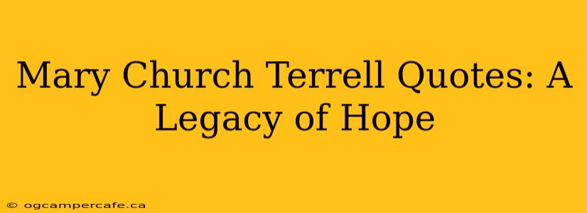 Mary Church Terrell Quotes: A Legacy of Hope