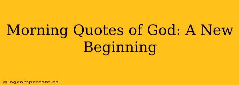 Morning Quotes of God: A New Beginning