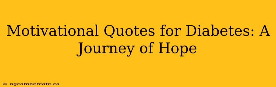 Motivational Quotes for Diabetes: A Journey of Hope