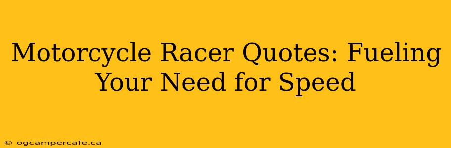 Motorcycle Racer Quotes: Fueling Your Need for Speed