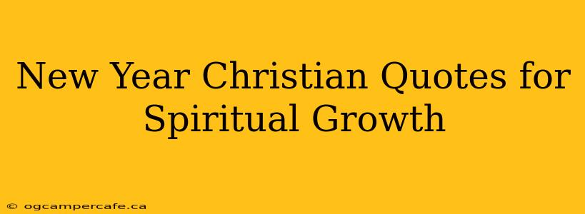 New Year Christian Quotes for Spiritual Growth