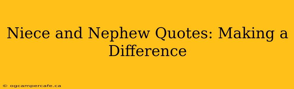 Niece and Nephew Quotes: Making a Difference