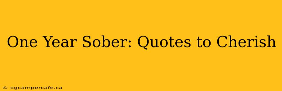 One Year Sober: Quotes to Cherish