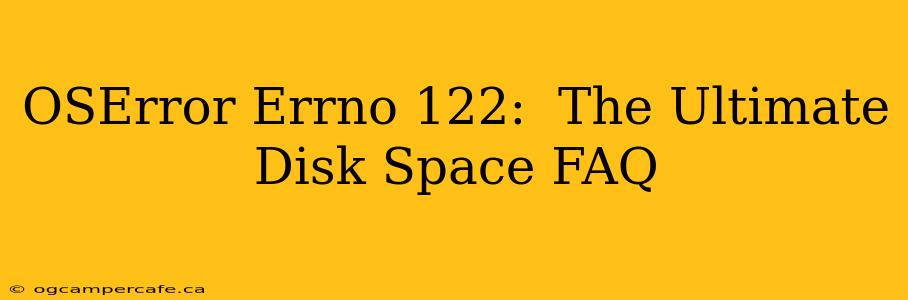 OSError Errno 122:  The Ultimate Disk Space FAQ