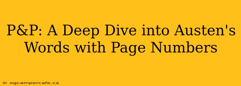 P&P: A Deep Dive into Austen's Words with Page Numbers