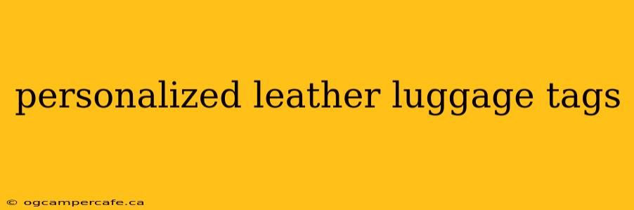 personalized leather luggage tags