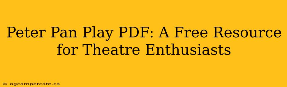 Peter Pan Play PDF: A Free Resource for Theatre Enthusiasts
