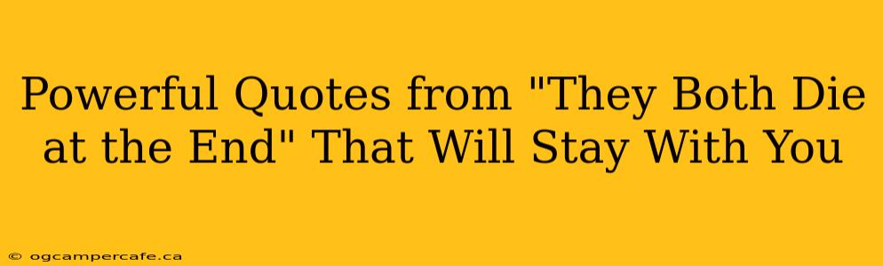 Powerful Quotes from "They Both Die at the End" That Will Stay With You