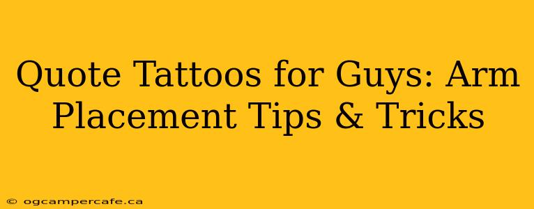 Quote Tattoos for Guys: Arm Placement Tips & Tricks