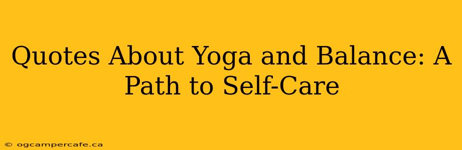 Quotes About Yoga and Balance: A Path to Self-Care