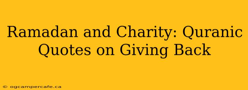 Ramadan and Charity: Quranic Quotes on Giving Back