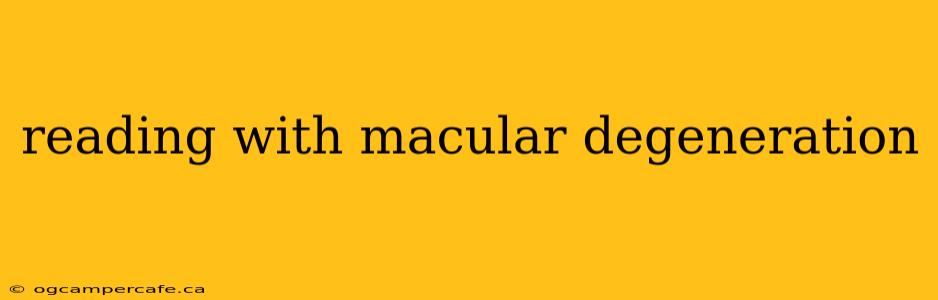 reading with macular degeneration