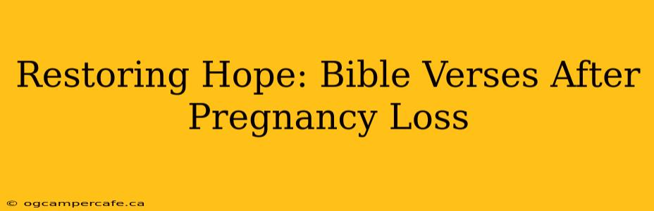 Restoring Hope: Bible Verses After Pregnancy Loss