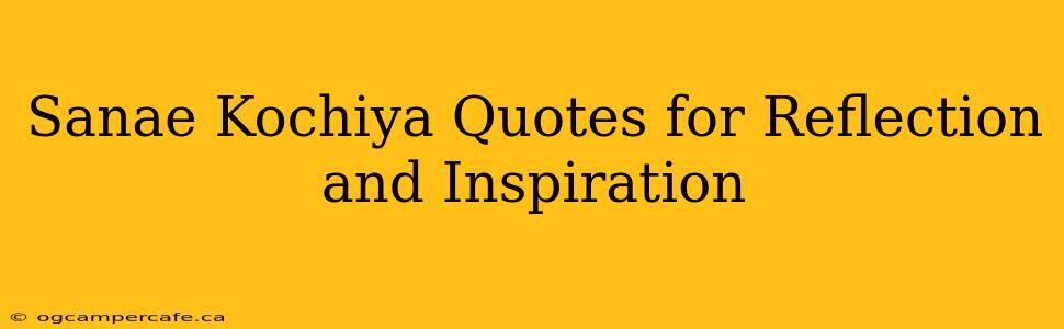 Sanae Kochiya Quotes for Reflection and Inspiration