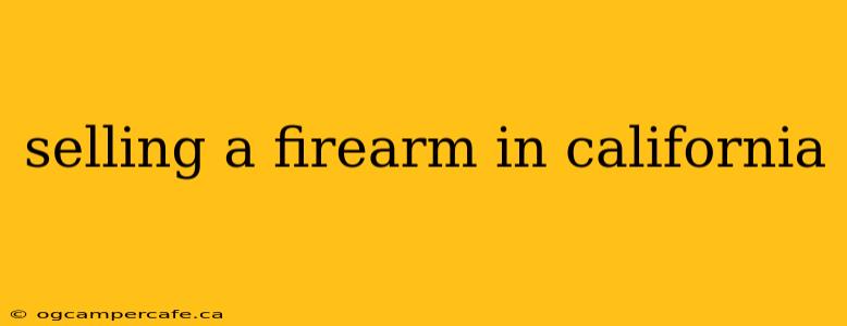 selling a firearm in california