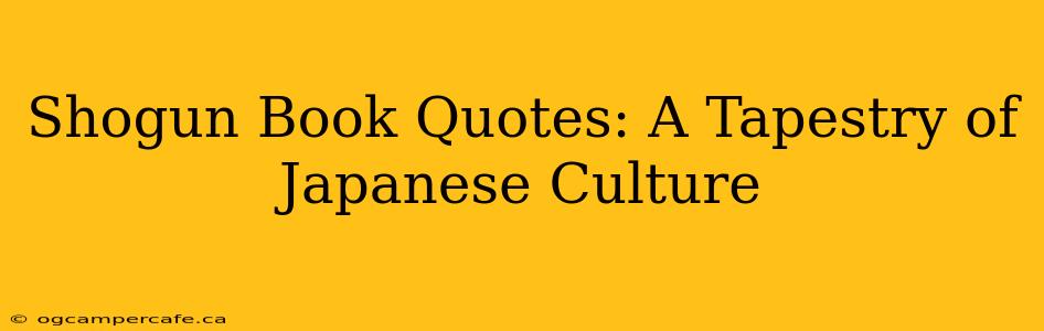 Shogun Book Quotes: A Tapestry of Japanese Culture