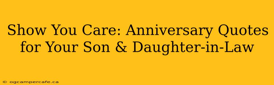 Show You Care: Anniversary Quotes for Your Son & Daughter-in-Law