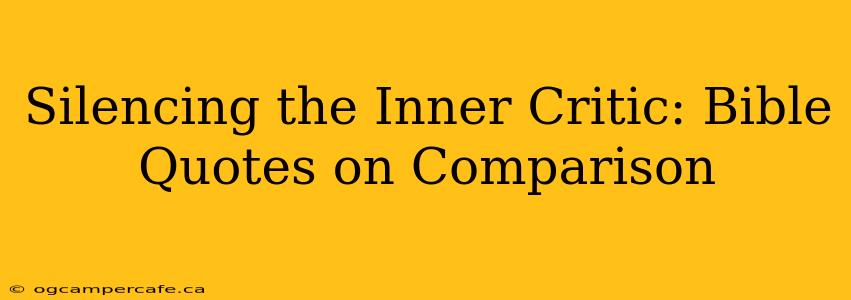 Silencing the Inner Critic: Bible Quotes on Comparison