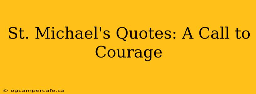 St. Michael's Quotes: A Call to Courage