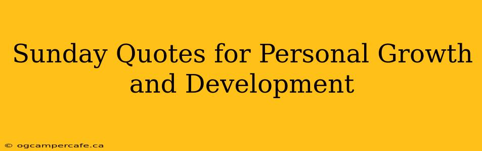 Sunday Quotes for Personal Growth and Development
