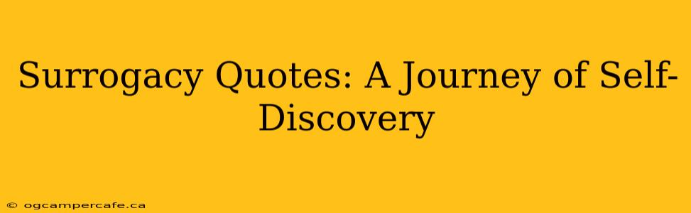 Surrogacy Quotes: A Journey of Self-Discovery