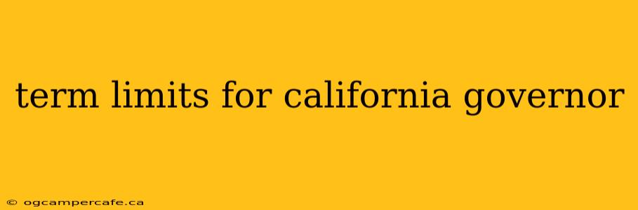 term limits for california governor