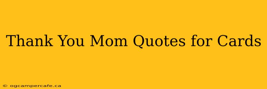 Thank You Mom Quotes for Cards