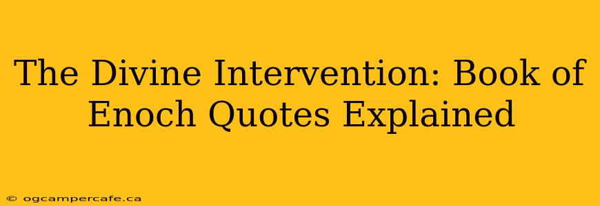 The Divine Intervention: Book of Enoch Quotes Explained