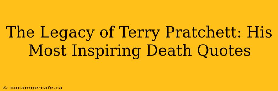 The Legacy of Terry Pratchett: His Most Inspiring Death Quotes