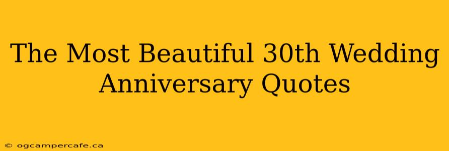 The Most Beautiful 30th Wedding Anniversary Quotes