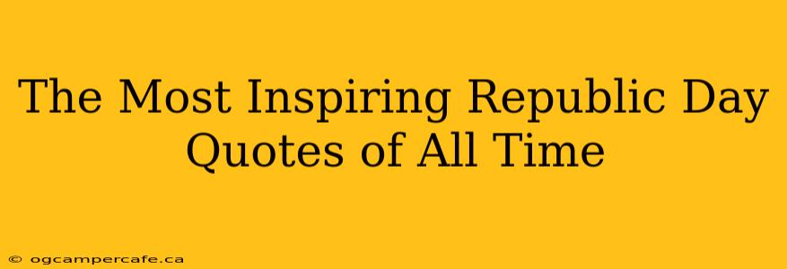The Most Inspiring Republic Day Quotes of All Time