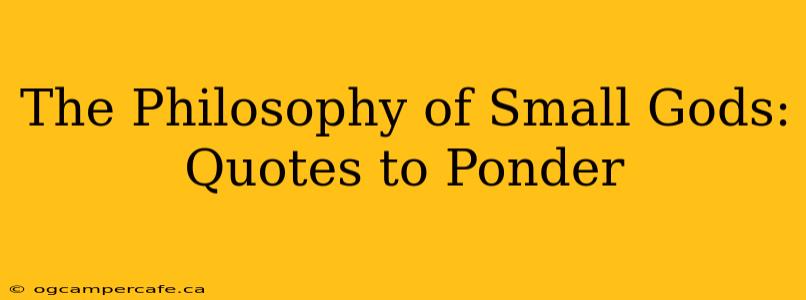 The Philosophy of Small Gods: Quotes to Ponder
