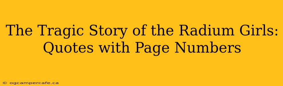 The Tragic Story of the Radium Girls: Quotes with Page Numbers