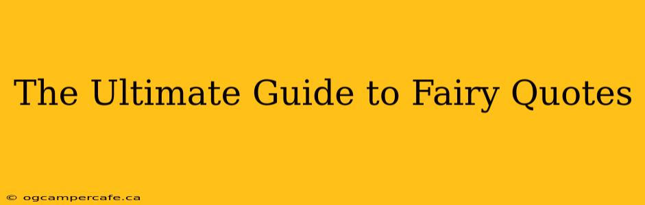 The Ultimate Guide to Fairy Quotes