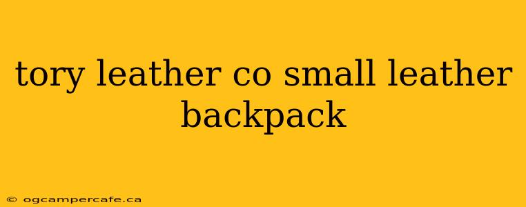 tory leather co small leather backpack
