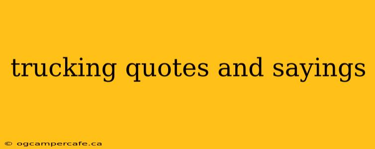 trucking quotes and sayings