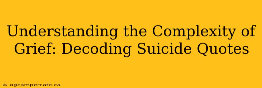 Understanding the Complexity of Grief: Decoding Suicide Quotes