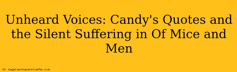 Unheard Voices: Candy's Quotes and the Silent Suffering in Of Mice and Men