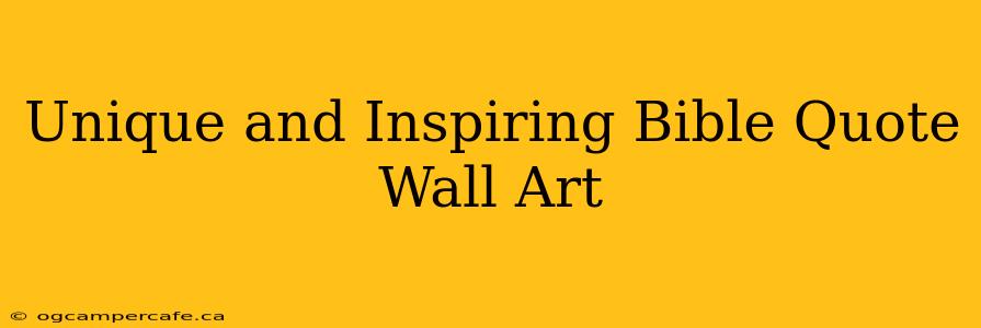 Unique and Inspiring Bible Quote Wall Art