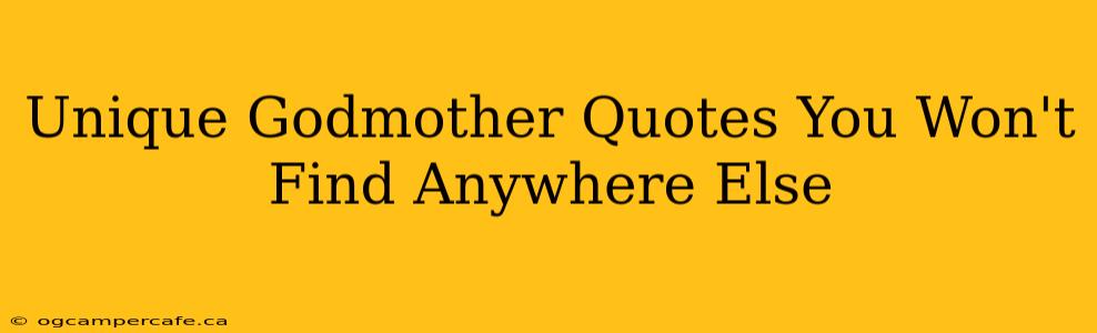 Unique Godmother Quotes You Won't Find Anywhere Else
