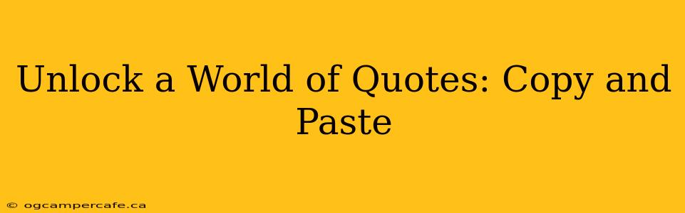 Unlock a World of Quotes: Copy and Paste
