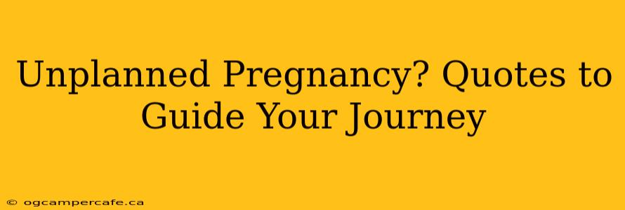 Unplanned Pregnancy? Quotes to Guide Your Journey