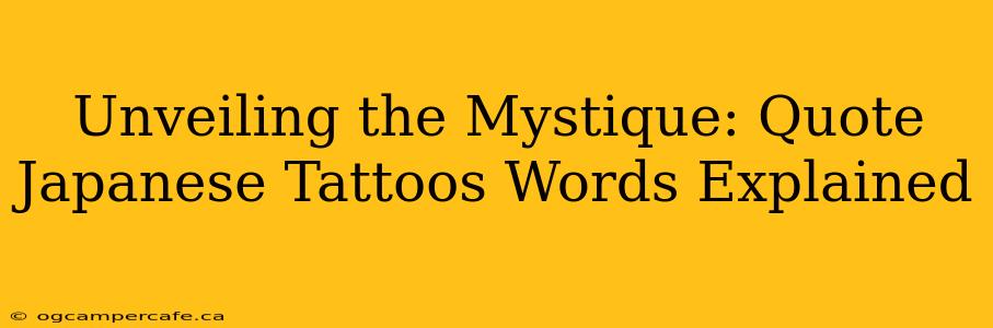 Unveiling the Mystique: Quote Japanese Tattoos Words Explained