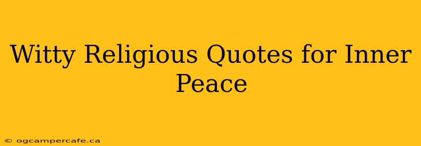 Witty Religious Quotes for Inner Peace