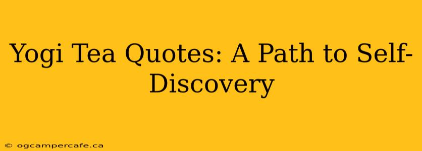 Yogi Tea Quotes: A Path to Self-Discovery